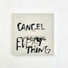 Cancel Everthing